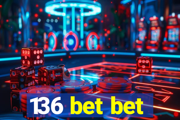 136 bet bet